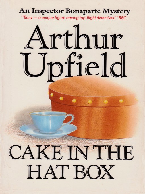 Title details for Cake in the Hat Box by Arthur W. Upfield - Available